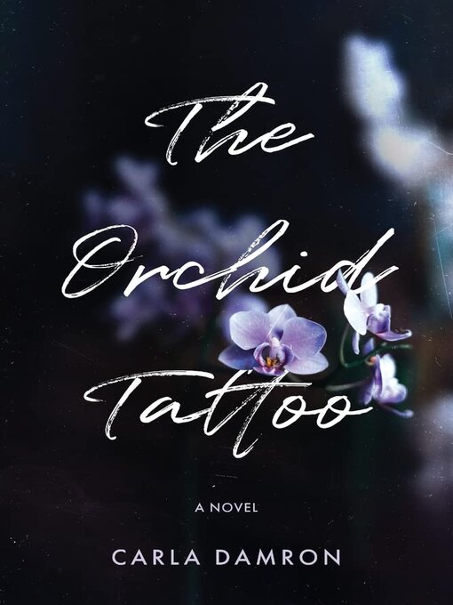 Title details for The Orchid Tattoo by Carla Damron - Available